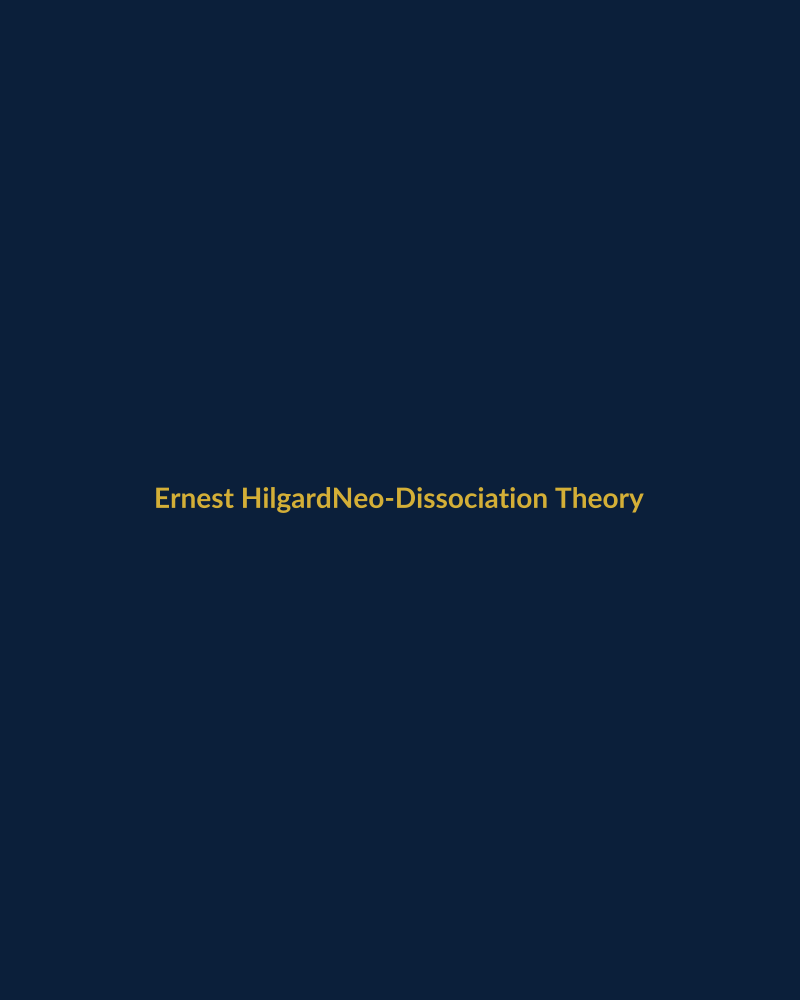 Ernest Hilgard นักจิตวิทยาผู้เสนอ Neo-dissociation Theory