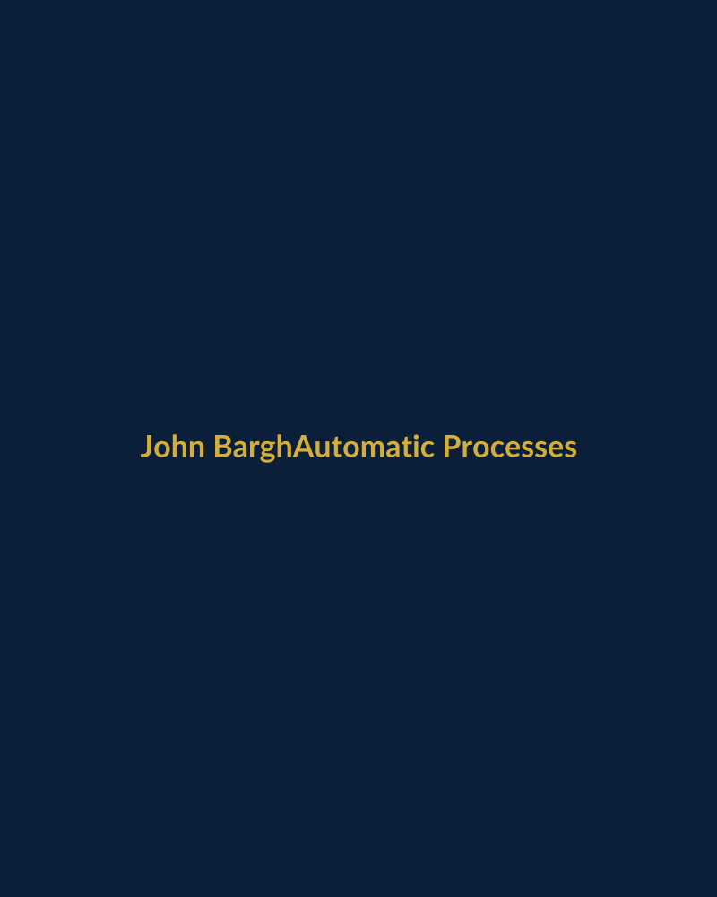 John Bargh นักจิตวิทยาผู้ศึกษากระบวนการอัตโนมัติและ unconscious processing